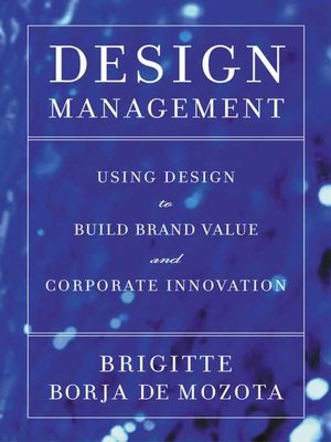 cover image of Design Management: Using Design to Build Brand Value and Corporate Innovation